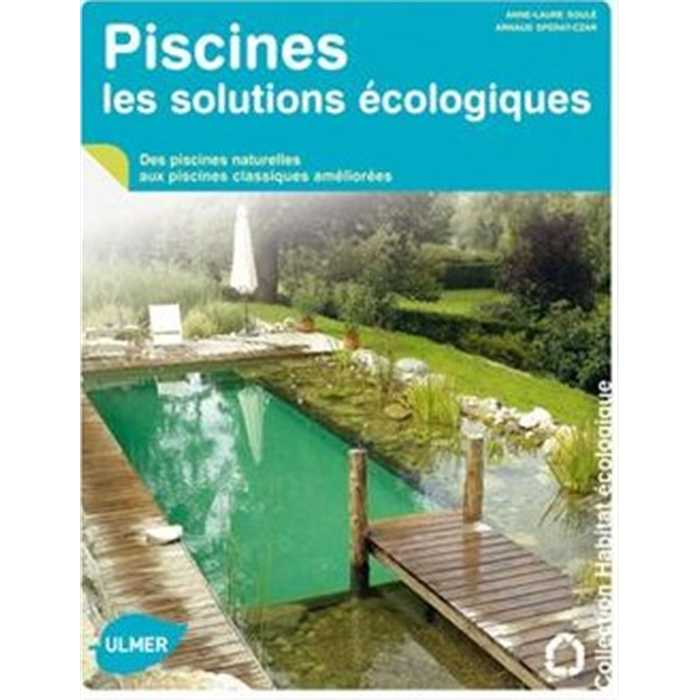 FOUDEBASSIN.COM PISCINE LES SOLUTIONS ECOLOGIQUES 9782841383986 9782841383986